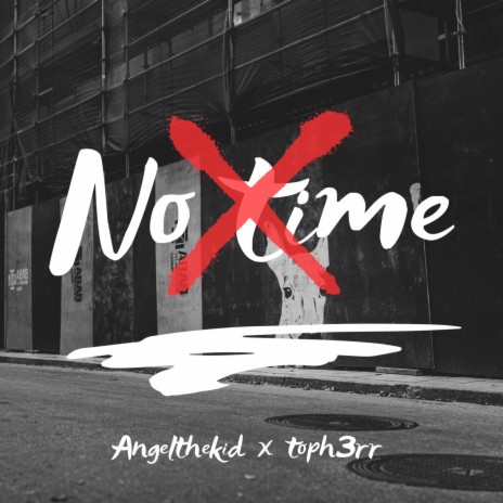 No Time ft. TOPH3RR | Boomplay Music