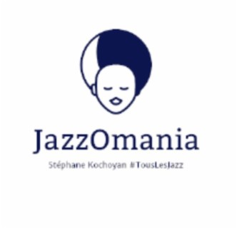 JazzOmania #53 par Stéphane Kochoyan #Jazz