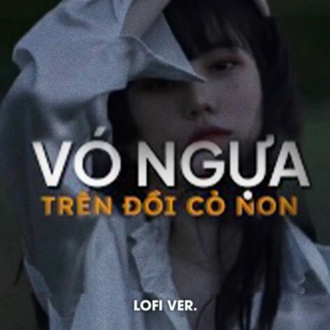 Vó Ngựa Trên Đồi Cỏ Non (Lofi) ft. H2K | Boomplay Music