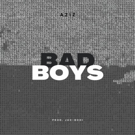 Bad Boys ft. Aziz | Boomplay Music