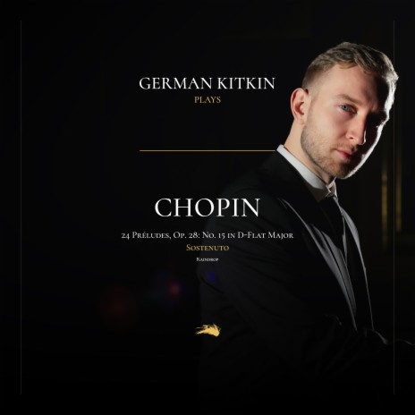 24 Préludes, Op. 28: No. 15 in D-Flat Major. Sostenuto (Raindrop) ft. German Kitkin | Boomplay Music