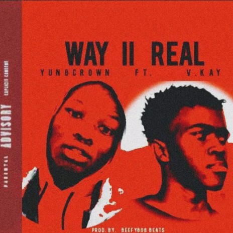 Way 2 Real ft. V.kay | Boomplay Music