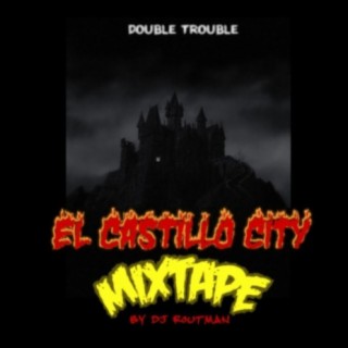 El castillo city mixtape (By DjRoutMan)