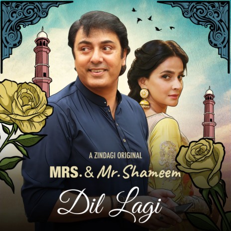 Dil Lagi (From Mrs. & Mr. Shameem) ft. Zain Zohaib, Fariha Pervez, Sami Khan, Ustad Nusrat Fateh Ali Khan & Purnam Allahabadi | Boomplay Music