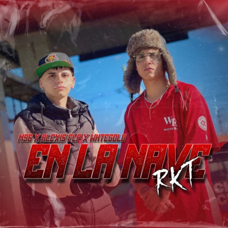 En la Nave Rkt ft. alexis flp & whtegold | Boomplay Music