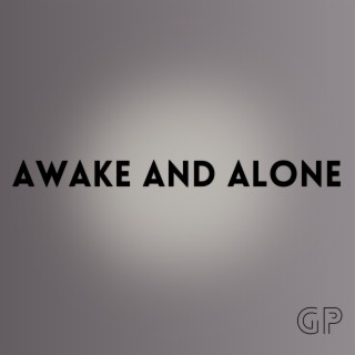 Awake and Alone