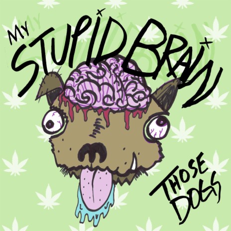 My Stupid Brain | Boomplay Music