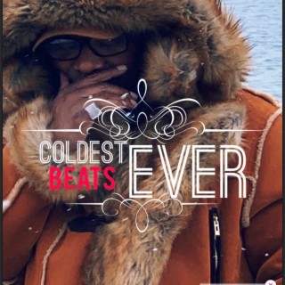 COLDEST BEATS EVER