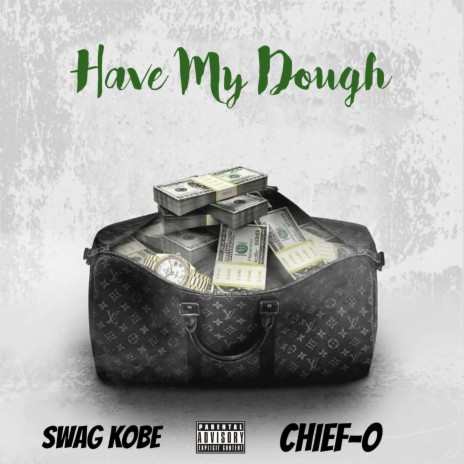 Have my Dough ft. CHIEF-O | Boomplay Music