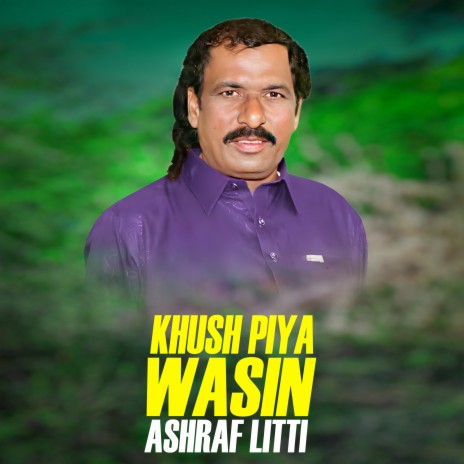 Khush Piya Wasin | Boomplay Music