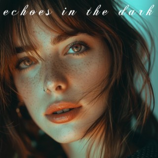 Echoes in the Dark