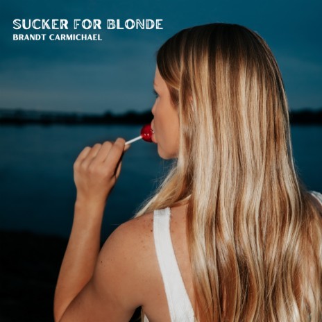 Sucker For Blonde | Boomplay Music