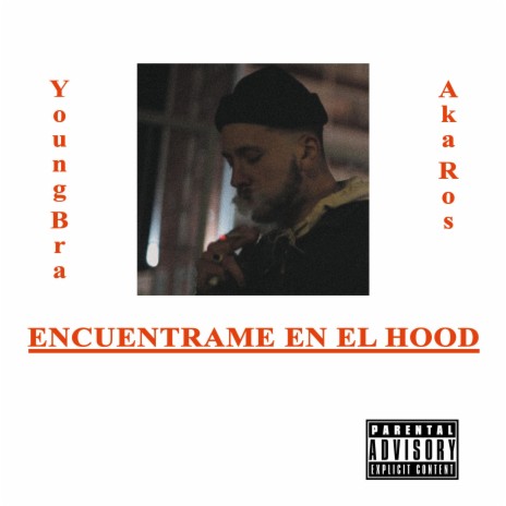 Encuentrame en el hood (feat. Young Bra) | Boomplay Music