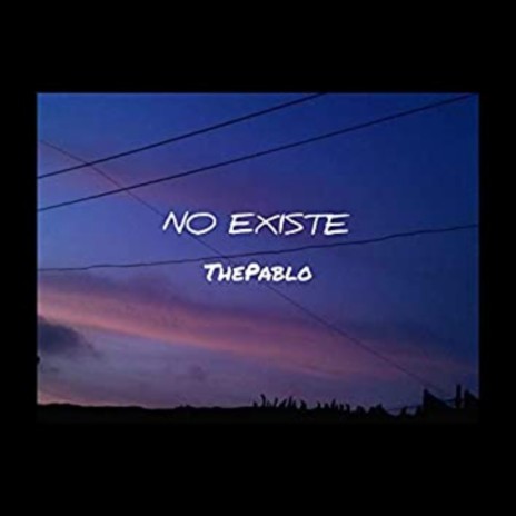 No Existe | Boomplay Music