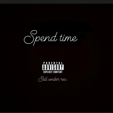 SPEND time | Boomplay Music