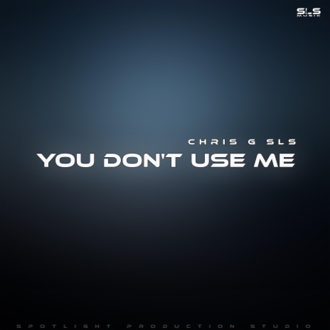 You don't use me | Boomplay Music