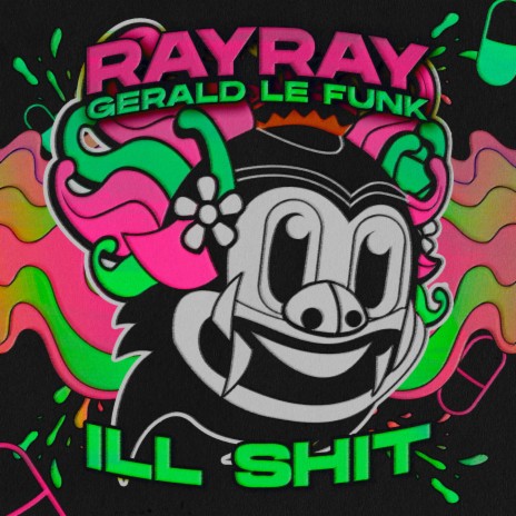 Ill Shit ft. Gerald Le Funk | Boomplay Music