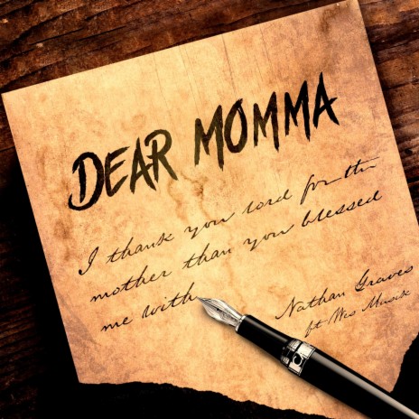 Dear Momma ft. Wes Muzik