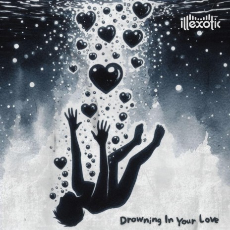 Drowning In Your Love | Boomplay Music