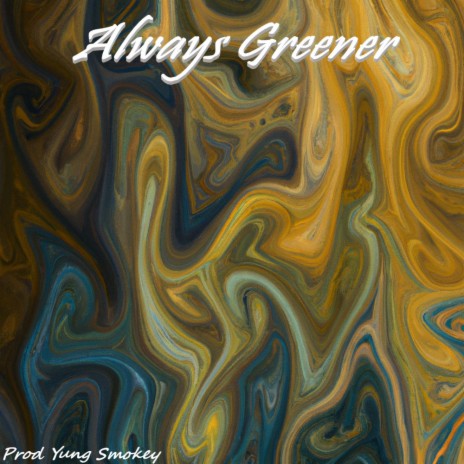 Always Greener | Boomplay Music