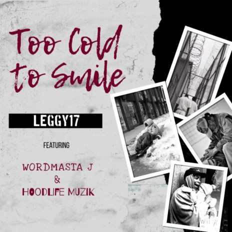 Too Cold to Smile ft. Wordmasta J & Hoodlife Muzik