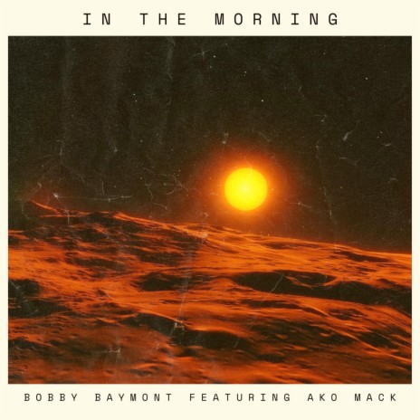 In The Morning ft. Ako Mack | Boomplay Music