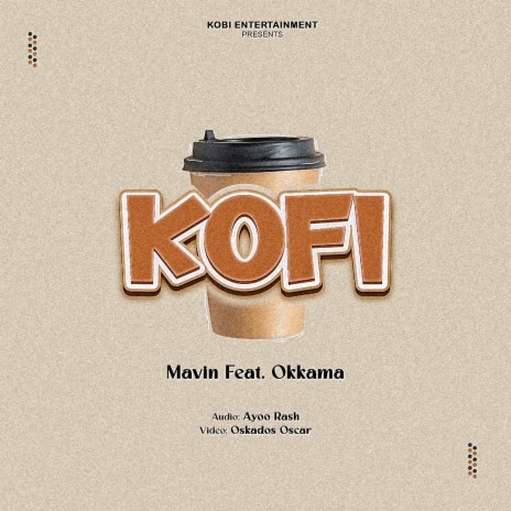 Kofi ft. Okkama | Boomplay Music