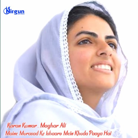 Maine Murasad Ke Ishaaro Mein Khuda Paaya Hai (Hindi) ft. Maghar Ali Nm | Boomplay Music