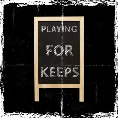 Playing For Keeps | Boomplay Music