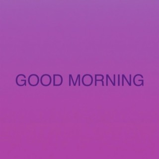 Good Morning (Slowed)