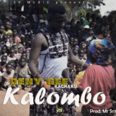 Deny gee Kachaku -Kalombo | Boomplay Music