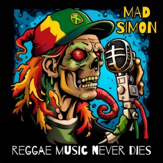 Reggae music never dies lyrics | Boomplay Music