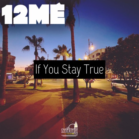 If You Stay True | Boomplay Music