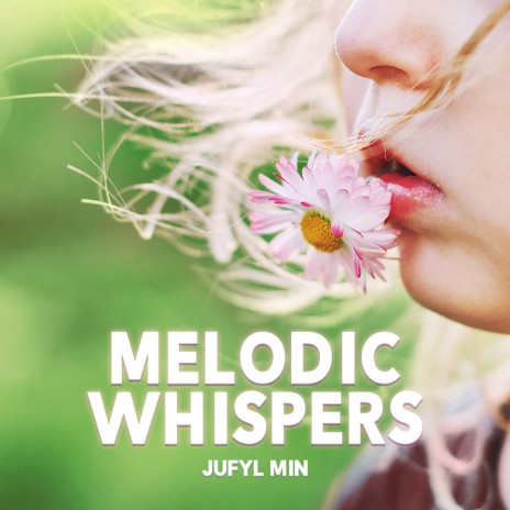 Melodic Whispers | Boomplay Music