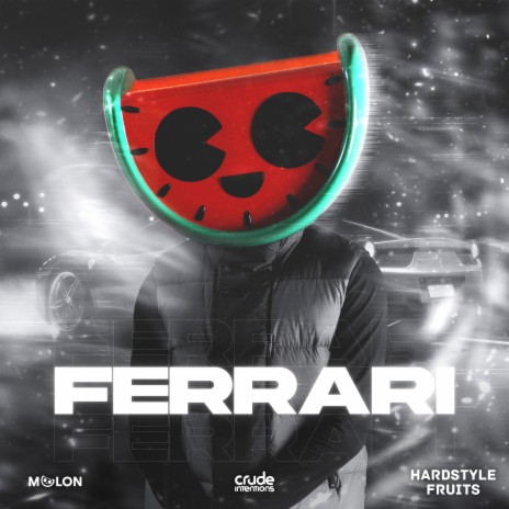 Ferrari ft. Crude Intentions & Hardstyle Fruits Music | Boomplay Music