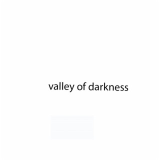 valley of darkness