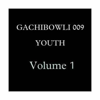 GACHIBOWLI 009 YOUTH VOLUME.1 SONG