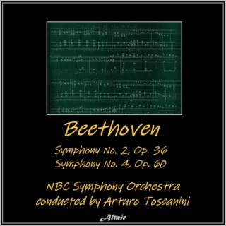 Beethoven: Symphony NO. 2, OP. 36 - Symphony NO. 4, OP. 60 (Live)