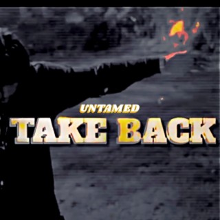 Untamed Take back