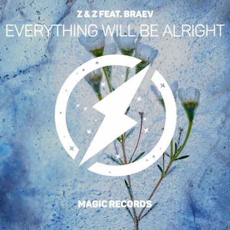 Everything Will Be Alright ft. braev | Boomplay Music