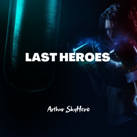 Last Heroes | Boomplay Music