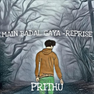 Main Badal Gaya (reprise) (feat. theindianaj)