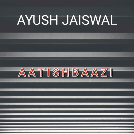 Aatishbaazi | Boomplay Music