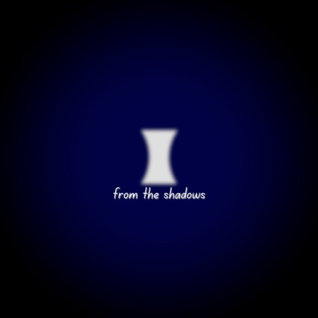 From the Shadows | Boomplay Music