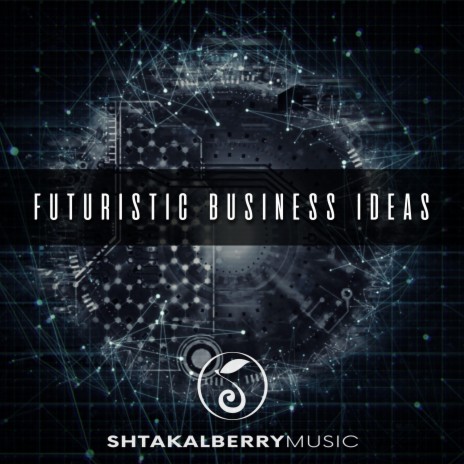 Futuristic Business Ideas | Boomplay Music