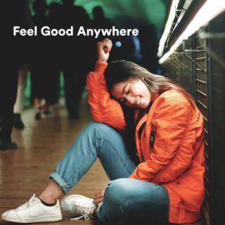 Feel Good Anywhere