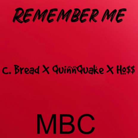 Remember Me ft. C. Bread & QuinnQuake