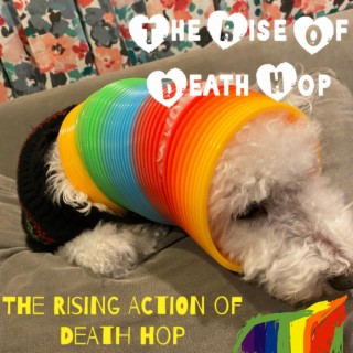 THE RISING ACTION OF DEATH HOP