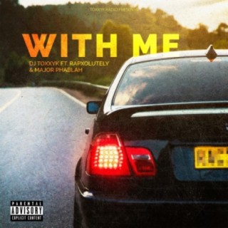 With Me (feat. Rapxolutely & Major Phablah)
