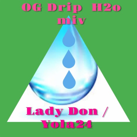 OG Drip H20 mix (H20 mix) ft. Yola 24 | Boomplay Music